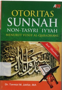 OTORITAS SUNNAH NON-TASYRI IYYAH