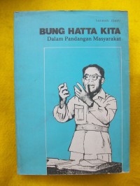 BUNG HATTA KITA DALAM PANDANGAN MASYARAKAT