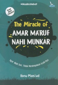 THE MIRACLE OF AMAR MA'RUF NAHI MUNKAR : AGAR ALLAH SWT TIDAK MENIMPAKAN AZAB-NYA