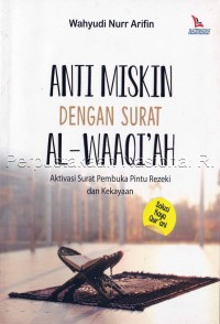 Image of ANTI MISKIN DENGAN SURAT AL-WAAQI'AH : AKTIVASI SURAT PEMBUKA PINTU REZEKI DAN KEKAYAAN