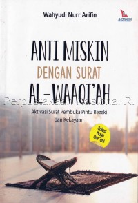 ANTI MISKIN DENGAN SURAT AL-WAAQI'AH : AKTIVASI SURAT PEMBUKA PINTU REZEKI DAN KEKAYAAN