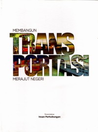 MEMBANGUN TRANSPORTASI MERAJUT NEGERI