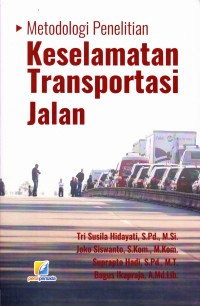 Image of METODOLOGI PENELITIAN KESELAMATAN TRANSPORTASI JALAN