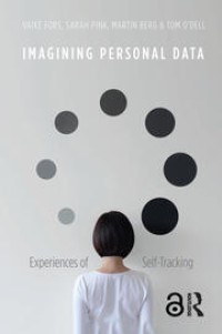 IMAGINING PERSONAL DATA :EXPERIENCES OF SELF-TRACKING