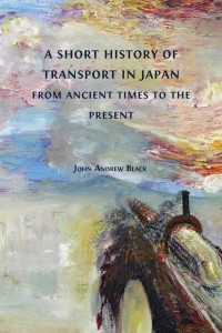 Image of A SHORT HISTORY OF TRANSPORT IN JAPAN FROM ANCIENT TIMES TO THE PRESENT
