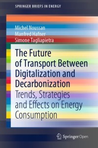 Image of THE FUTURE OF TRANSPORT BETWEEN DIGITALIZATION AND DECARBONIZATION :TRENDS, STRATEGIES AND EFFECTS ON ENERGY CONSUMPTION