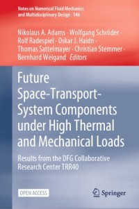 Image of FUTURE SPACE-TRANSPORT-SYSTEM COMPONENTS UNDER HIGH THERMAL AND MECHANICAL LOADS :RESULTS FROM THE DFG COLLABORATIVE RESEARCH CENTER TRR40