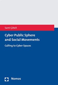 CYBER PUBLIC SPHERE AND SOCIAL MOVEMENTS :CALLING TO CYBER SPACES