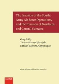 THE INVASION OF THE SOUTH:ARMY AIR FORCE OPERATIONS, AND THE INVASION OF NORTHERN AND CENTRAL SUMATRA