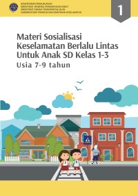 MATERI SOSIALISASI KESELAMATAN BERLALU LINTAS UNTUK ANAK SD KELAS 1-3 USIA 7-9 TAHUN