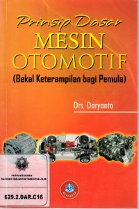 PRINSIP DASAR MESIN OTOMOTIF (BEKAL KETERAMPILAN BAGI PEMULA)