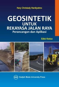 GEOSINTETIK UNTUK REKAYASA JALAN RAYA PERANCANGAN DAN APLIKASI