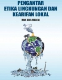 PENGANTAR ETIKA LINGKUNGAN DAN KEARIFAN LOKAL