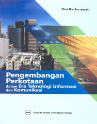 PENGEMBANGAN PERKOTAAN DALAM ERA TEKNOLOGI INFORMASI DAN KOMUNIKASI