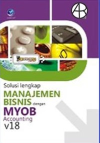 SOLUSI LENGKAP MANAJEMEN BISNIS DENGAN MYOB ACCOUNTING V18