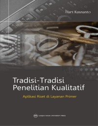 TRADISI-TRADISI PENELITIAN KUALITATIF : APLIKASI RISET DI LAYANAN PRIMER