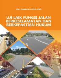 UJI LAIK FUNGSI JALAN BERKESELAMATAN DAN BERKEPASTIAN HUKUM