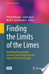 Image of FINDING THE LIMITS OF THE LIMES :MODELLING DEMOGRAPHY, ECONOMY AND TRANSPORT ON THE EDGE OF THE ROMAN EMPIRE
