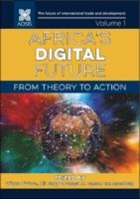 AFRICA'S DIGITAL FUTURE :FROM THEORY TO ACTION