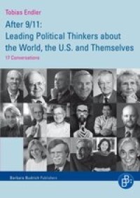 AFTER 9/11 :LEADING POLITICAL THINKERS ABOUT THE WORLD, THE U.S. AND THEMSELVES : 17 CONVERSATIONS