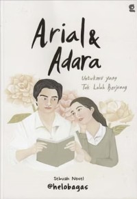 Image of ARIAL DAN ADARA: UNTUKMU YANG TAK LELAH BERJUANG