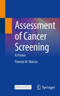 ASSESSMENT OF CANCER SCREENING :A PRIMER