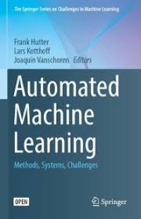 AUTOMATED MACHINE LEARNING : METHODS, SYSTEMS, CHALLENGES