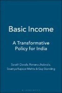 BASIC INCOME :A TRANSFORMATIVE POLICY FOR INDIA