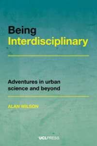 BEING INTERDISCIPLINARY :ADVENTURES IN URBAN SCIENCE AND BEYOND