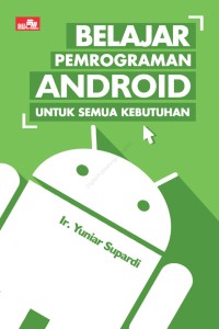 Image of BELAJAR PEMROGRAMAN ANDROID UNTUK SEMUA KEBUTUHAN