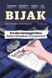 BIJAK : BULETIN INTERNAL BADAN KEBIJAKAN TRANSPORTASI