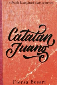 Image of CATATAN JUANG: SEBUAH KONSPIRASI ALAM SEMESTA
