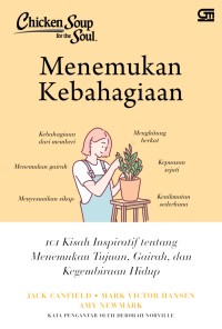 CHICKEN SOUP FOR THE SOUL : MENEMUKAN KEBAHAGIAAN