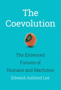 Image of Coevolution:the entwined futures of humans and machines