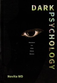 Image of DARK PSYCHOLOGY, MEMAHAMI SISI GELAP PIKIRAN MANUSIA