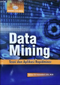 Image of DATA MINING: TEORI DAN APLIKASI RAPIDMINER