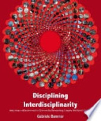 DISCIPLINING INTERDISCIPLINARITY:INTEGRATION AND IMPLEMENTATION SCIENCES FOR RESEARCHING COMPLEX REAL-WORLD PROBLEMS