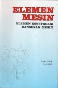 Image of ELEMEN MESIN: ELEMEN KONSTRUKSI BANGUNAN MESIN