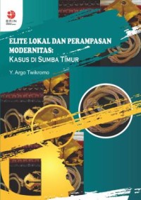 ELITE LOKAL DAN PERAMPASAN MODERNITAS:KASUS DI SUMBA TIMUR