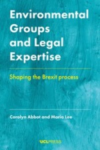 ENVIRONMENTAL GROUPS AND LEGAL EXPERTISE :SHAPING THE BREXIT PROCESS