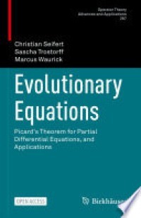 EVOLUTIONARY EQUATIONS : PICARD'S THEOREM FOR PARTIAL DIFFERENTIAL EQUATIONS, AND APPLICATIONS