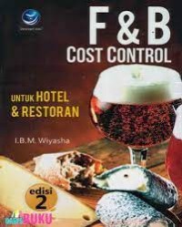 F&B COST CONTROL : UNTUK HOTEL & RESTORAN