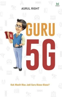 Image of GURU 5G: KOK MASIH MAU JADI GURU BIASA-BIASA?