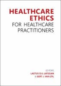 HEALTHCARE ETHICS FOR HEALTHCARE PRACTITIONERS