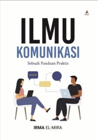 Image of ILMU KOMUNIKASI: SEBUAH PANDUAN PRAKTIS