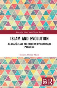 Image of ISLAM AND EVOLUTION :AL-GHAZALI AND THE MODERN EVOLUTIONARY PARADIGM