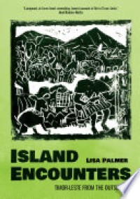 Image of ISLAND ENCOUNTERS :TIMOR-LESTE FROM THE OUTSIDE IN