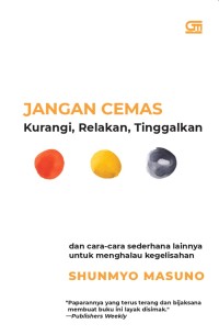 JANGAN CEMAS: KURANGI, RELAKAN, TINGGALKAN