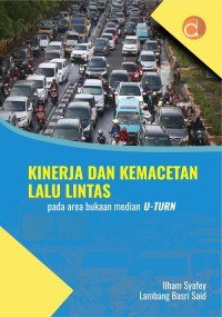 KINERJA DAN KEMACETAN LALU LINTAS PADA AREA BUKAAN MEDIAN U-TURN