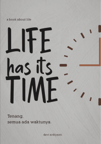 Image of LIFE HAS ITS TIME, TENANG SEMUA ADA WAKTUNYA